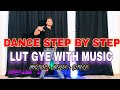 Lut Gye ( aakh utthi mohobbat ne) - Step By Step - Dance Tutorial For Bride & Boys