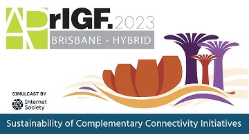 APrIGF 2023 - Sustainability of Complementary Connectivity Initiatives