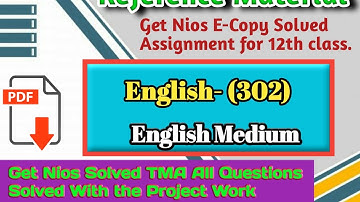 NIOS SOLVED ENGLISH-302 ASSIGNMENT 2021-22 PDF