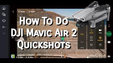 Mavic Air 2 Quickshots tutorial | Dronie, Circle, Rocket, Helix, Boomerang, Asteroid