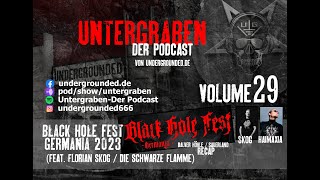 Untergraben Volume 29 - Black Hole Fest Germania Review 2023 (feat. Florian Skog - Schwarze Flamme)