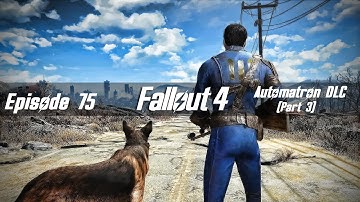 Fallout 4 - Survival Difficulty w/Mods - 75 - Automatron DLC (Part 3)
