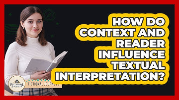 How Do Context And Reader Influence Textual Interpretation?