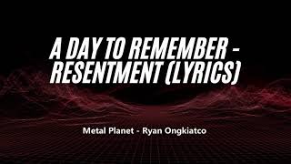 A Day To Remember - Resentment Lyrics