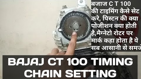 BAJAJ CT 100 TIMING CHAIN SETTING