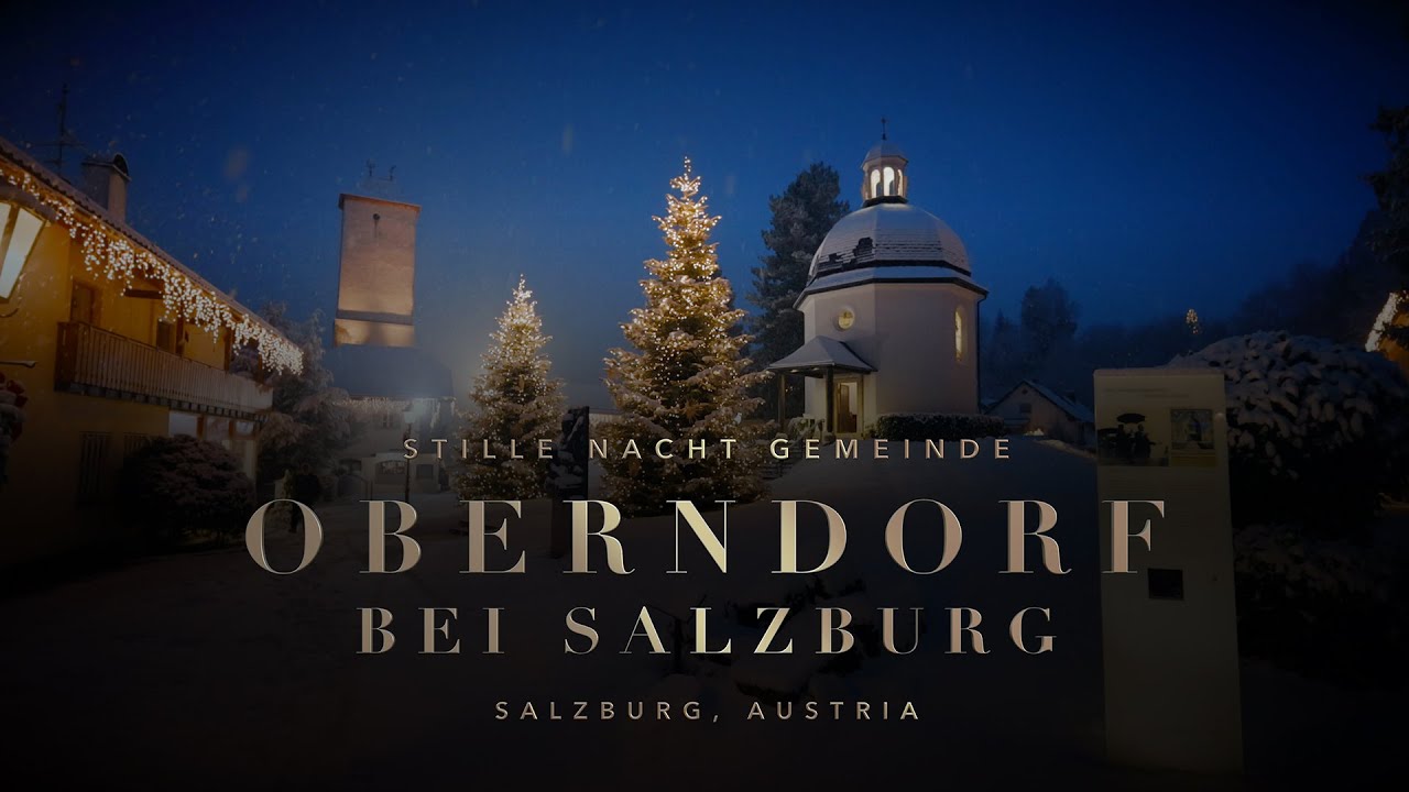 Stille Nacht Gemeinde Oberndorf bei Salzburg [4K]