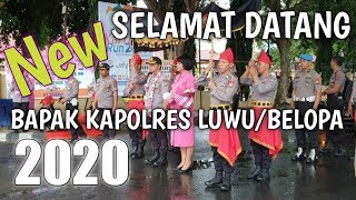 SELAMAT DATANG BAPAK KAPOLRES LUWU/BELOPA 2020