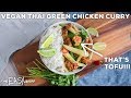 Thai Green 'Tofu-Chicken' Curry