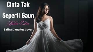 Download Lagu Cinta Tak Seperti Gaun - Yulia Citra (Cover Dangdut by [Safira Dangdut Official] MP3