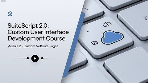 🌟 Mastering Custom NetSuite Pages with SuiteScript 2.0 | Module 2| Step-by-Step Tutorial 💻✨