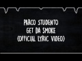 Parco studento  get da smoke   official lyric 