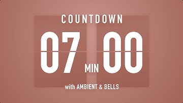 7 Minute Countdown Timer 🤎 Flip Clock with Ambient Music & Bells 🔔🎵