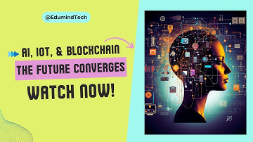 AI, IoT & Blockchain: The Triple-Tech Revolution of 2023!