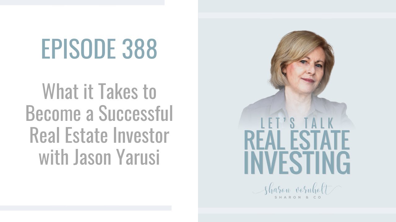 What it Takes to Become a Successful Real Estate Investor with Jason Yarusi Episode 