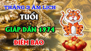 ĐIỀM BÁO! Tuổi Giáp Dần 1974  Nhận Vận Đỏ Trời Ban, Tiền Rơi Trúng Đầu Tháng 3 Âm Lịch