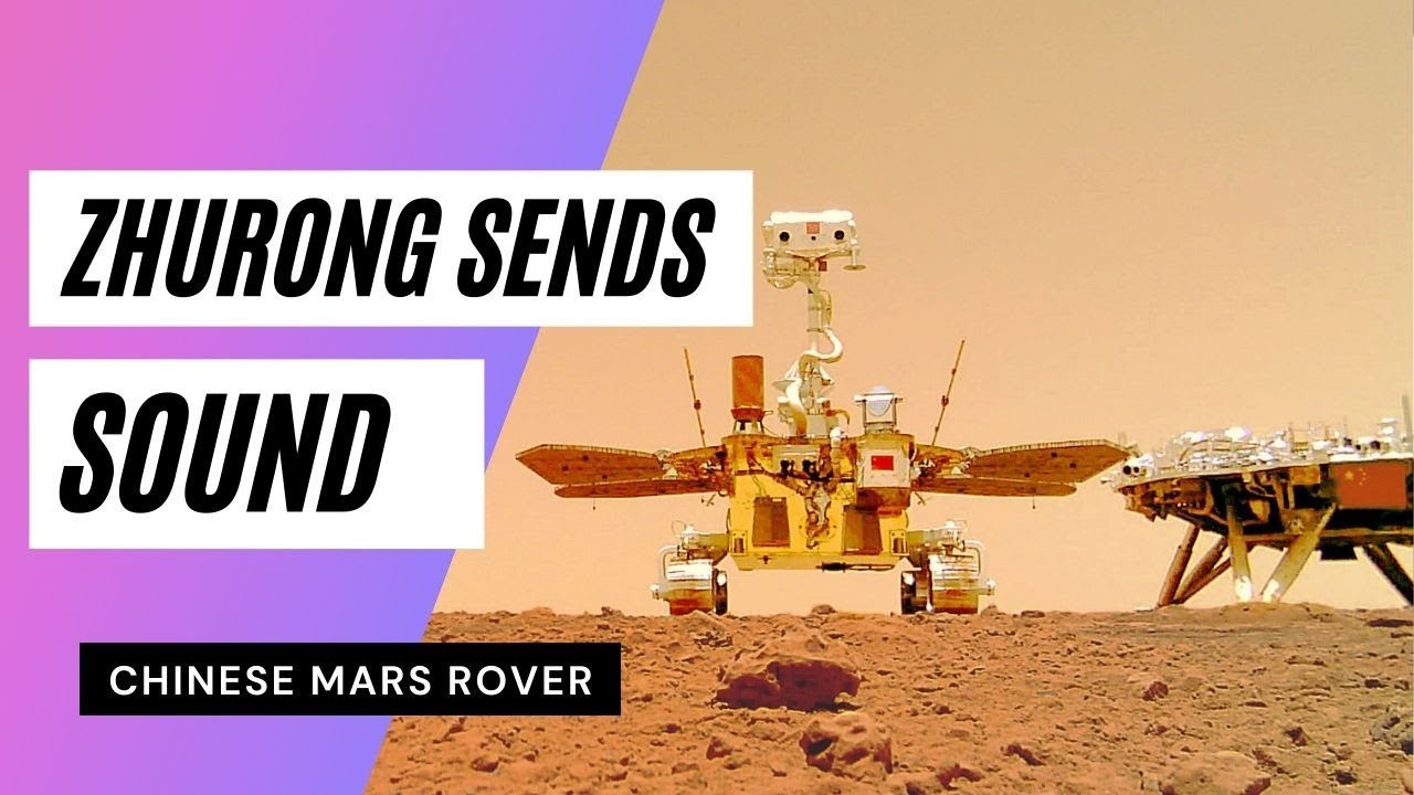 Mars rover Zhurong sends 1st sound and new visuals