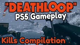 DEATHLOOP - KILLS COMPILATION GAMEPLAY