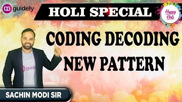 Coding & Decoding (New Pattern) - Reasoning by Sachin Modi Sir - Guidely