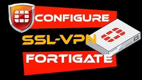 How to Configure SSL VPN Tunnel on Fortigate Firewall