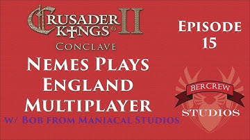 Crusader Kings 2 Conclave - England Multiplayer - CK2 Ep 15