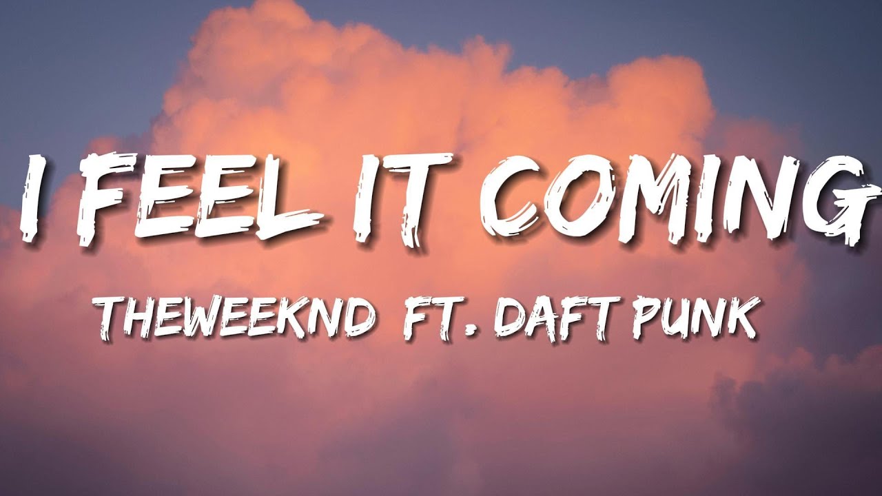 TheWeeknd - I Feel It Coming ft. Daft Punk (Lyrics) - YouTube