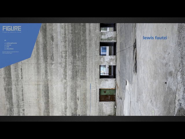 Lewis Fautzi - Schizophrenia (Original Mix) [FIGURE]