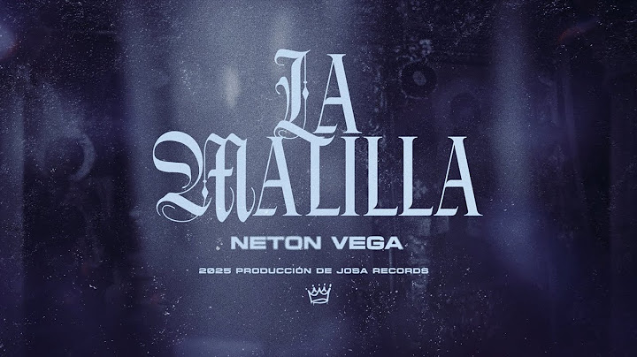 Neton Vega - La Malilla (Video Lyric)