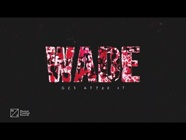 Wade - Get After It (Official Audio) class=