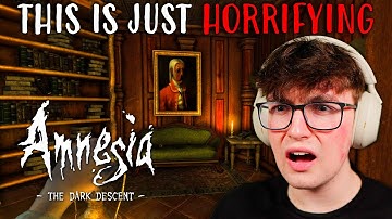 My First Time Playing Amnesia: The Dark Descent Was TERRIFYING (Part 1)