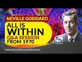 Neville Goddard All Is Within Q A Sessions from 1970