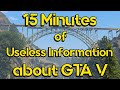 15 Minutes of Useless Information about GTA V