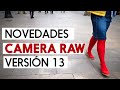 Novedades de Camera Raw 13.0 que quizá pasaste por alto