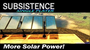 More Solar Power! | Subsistence Single Player Gameplay | EP 67 | Season 3