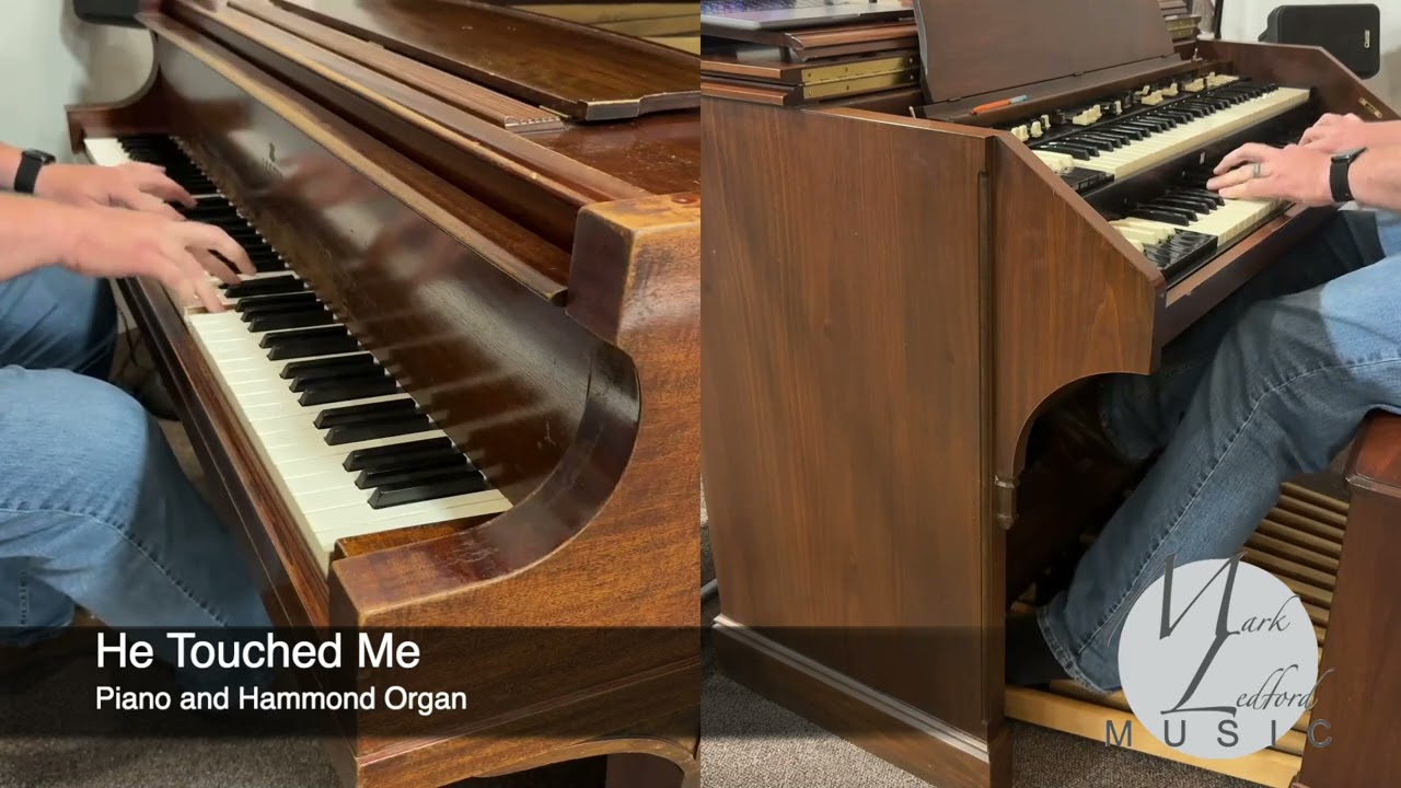 He Touched Me - Piano and Hammond Organ