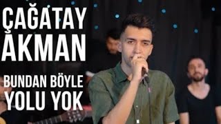 Çağatay AKMAN-Bundan Böyle YOLU YOK (akustik)