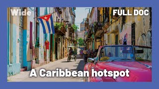 CUBA: The MYTHICAL island of the Caribbean | WIDE | FULL DOCUMENTARY