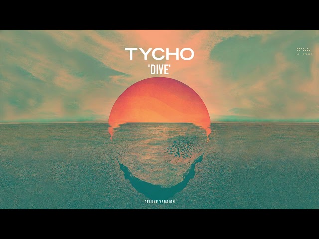 Tycho - Dive (Full Album) (Deluxe Version) class=