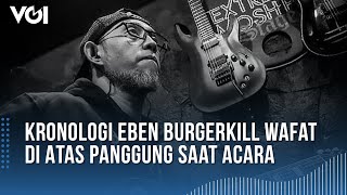 Kronologi Eben Burgerkill Wafat di Atas Panggung Saat Acara