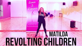 Taneční rutina Matilda 'Revolting Children' || Dance 2 Enhance Academy