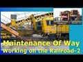 Railroad maintenance of way equipment in action