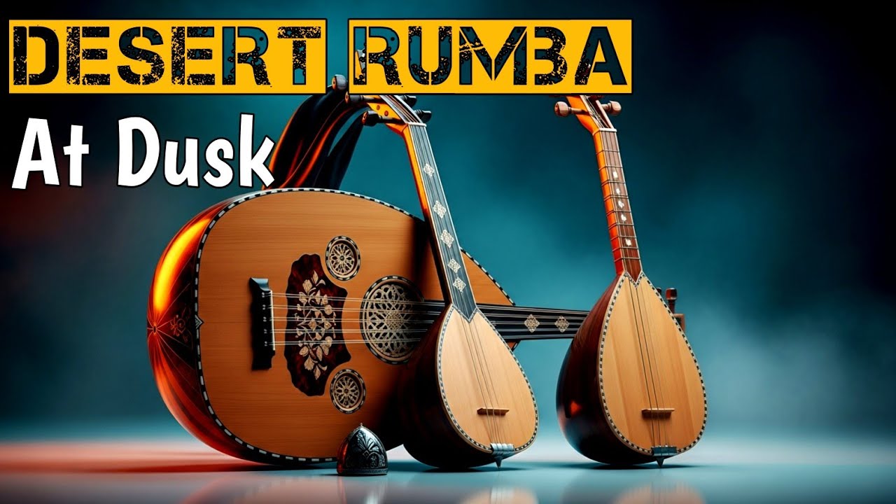 Desert Rumba at Dusk 🌅 Arabic Oud Music | Mystical Middle Eastern Groove & Sunset Desert Vibes