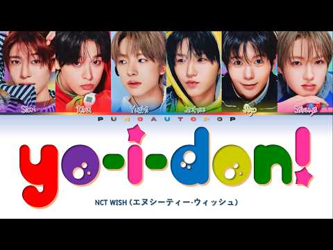 NCT WISH 엔시티 위시 YO-I-DON! - Lyrics (Color Coded/ENG/KAN/ROM/가사)