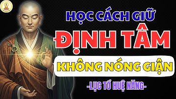 LỤC TỔ HUỆ NĂNG DẠY: GIỮ TÂM KHÔNG NÓNG GIẬN – MỘT LỜI NGỘ, HẾT CẢ NGHIỆP SÂN | ÁNH SÁNG PHẬT PHÁP