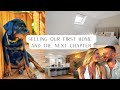 LIFE UPDATE | MOVING HOUSE &amp; SELLING OUR FIRST HOME