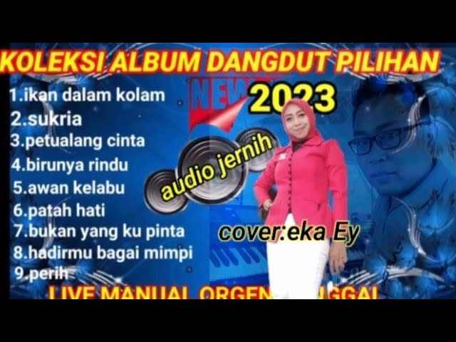 Album dangdut pilihan terbaru 2023 || ikan dalam kolam || cover eka ||@KDJAPRILARSENIO class=