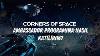 Corners Of Space Ambassador Programına Nasıl Başvururuz Ve Avantajları Neler?