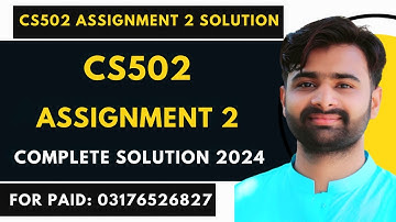 CS502 Assignment 2 100% Correct Solution 2024 BY VUBWN | CS502 Assignment 2 Solution BY NASIR ABBAS