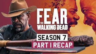 Fear The Walking Dead - Season 7, Part 1 Recap