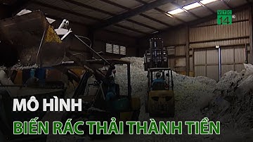 Mô hình biến rác thải thành tiền | VTC14