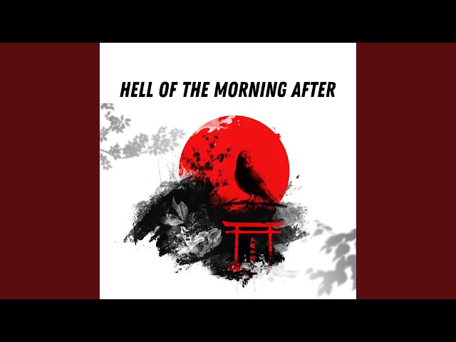Hell Of The Morning After